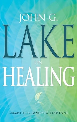 John G. Lake on Healing Paperback – September